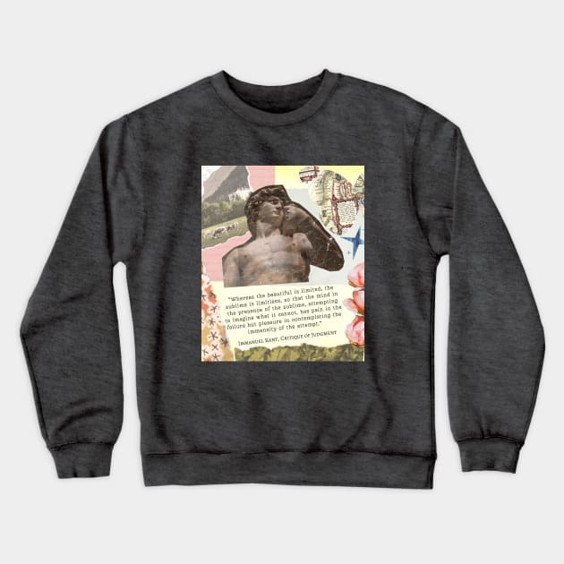 Immanuel Kant quote (simplified version): Whereas the beautiful is limited, the sublime is limitless, so that the mind in the presence of the sublime, attempting to imagine what it cannot, has pain in the failure Crewneck Sweatshirt by artbleed